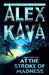 At The Stroke Of Madness (Maggie O'Dell, #4) by Alex Kava