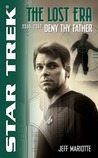 Deny Thy Father (Star Trek: The Lost Era 2355-2357)