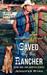 Saved by the Rancher (The Hunted, #1) by Jennifer Ryan
