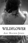 Wildflower: The Wildflower Series Book One