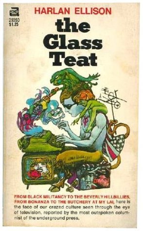 The Glass Teat By Harlan Ellison The Glass Teat By Harlan Ellison