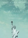 An Immigrant's Guide To Making It In America