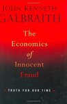 The Economics of Innocent Fraud: Truth for Our Time