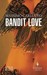Bandit Love by Massimo Carlotto
