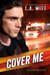 Cover Me (Cover Me, #1) by L.A. Witt