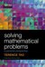 Solving Mathematical Problems: A Personal Perspective