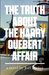 The Truth about the Harry Quebert Affair by Joël Dicker