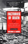 Factories of Death: Japanese Biological Warfare 1932-45 & the American Cover-up