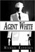 Agent White by Michael Kanuckel