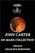 John Carter On Mars Collection (Five Adventures On Mars in one volume) by Edgar Rice Burroughs