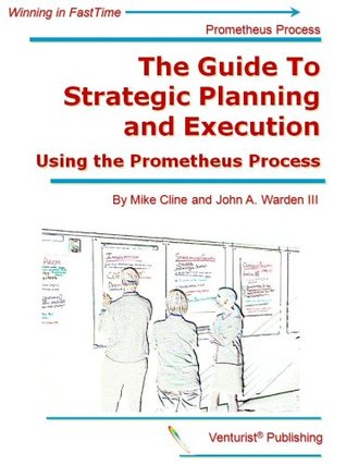 the-guide-to-strategic-planning-and-execution-using-the-prometheus-process