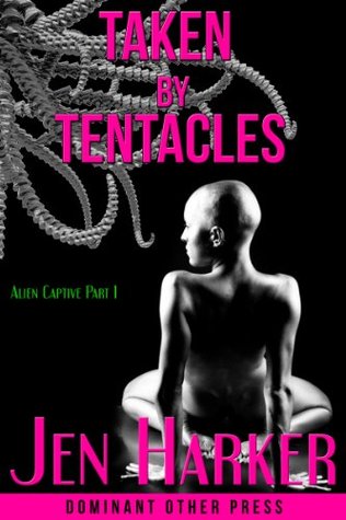 taken-by-tentacles-tentacle-erotic-horror-alien-captive