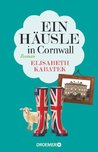 Ein Häusle in Cornwall: Roman