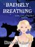 Baehrly Breathing (Goldie Locke and the Were Bears, #1) by Elizabeth A. Reeves