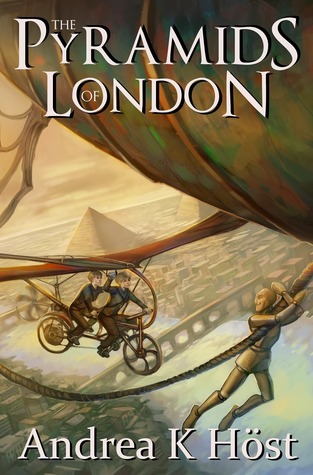 The Pyramids of London by Andrea K. Höst