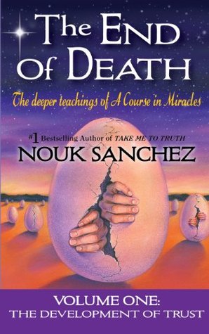 The End Of Death Volume One By Nouk Sanchez