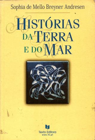 Ebook Histórias da Terra e do Mar by Sophia de Mello Breyner Andresen read! Ebook Histórias da Terra e do Mar by Sophia de Mello Breyner Andresen read!