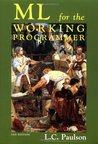 ML for the Working Programmer by Lawrence C. Paulson ML for the Working Programmer by Lawrence C. Paulson