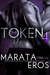 The Token 4 (The Token, #4) by Marata Eros
