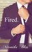 Fired (The Billionaire Romance Collection) by Veronika Bliss