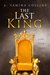The Last King ( Book I, Volume # 2) by A.Yamina Collins