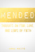 Mended: Thoughts on Life, Love, and Leaps of Faith