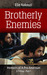 Brotherly Enemies (Memoirs of a Pro-American #1) by Elie Nakouzi