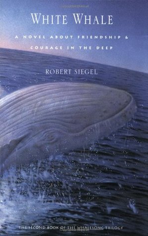 White Whale A Novel About Friendship And Courage In The