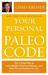Your Personal Paleo Code: The 3-Step Plan to Lose Weight, Reverse Disease, and Stay Fit and Healthy for Life