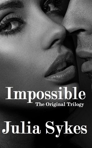 Impossible: The Original Trilogy (Impossible, #1)