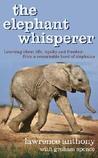 The Elephant Whisperer: The Extraordinary Story Of One Man's Battle To Save His Herd by Lawrence Anthony cover image