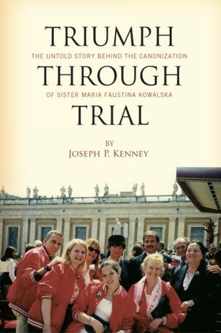 triumph-through-trial-the-untold-story-behind-the-canonization-of-sister-maria-faustina-kowalska