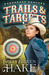 Trails & Targets (Dangerous Darlyns, #1) by Kelly Eileen Hake