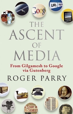 the-ascent-of-media-from-gilgamesh-to-google-via-gutenburg
