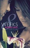 8 Weeks (Time for Love, #1) 8 Weeks (Time for Love, #1)