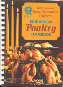 Poultry Blue Ribbon Cookbook By Favorite Recipes Of Home Economics 20882791
