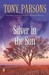 Silver in the Sun by Anthony David Parsons