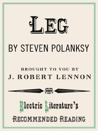 Leg (Electric Literature's Recommended Reading)