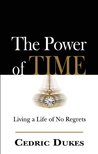The Power of Time: Living a Life of No Regrets