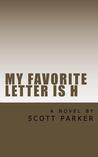 My Favorite Letter Is H