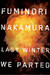 Last Winter We Parted by Fuminori Nakamura