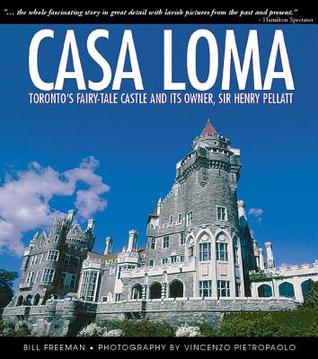 Casa Loma Canada S Fairy Tale Castle And Its Owner Sir