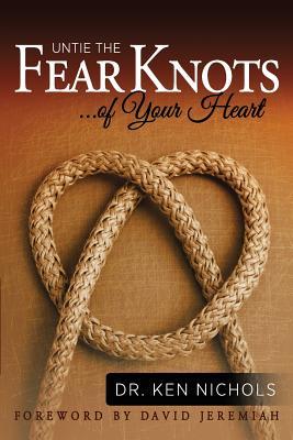 Free Epub Book Untie the Fear Knots of Your Heart Free Epub Book Untie the Fear Knots of Your Heart