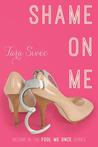 Shame on Me (Fool Me Once, #2)
