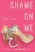 Shame on Me (Fool Me Once, #2) by Tara Sivec