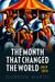 The Month That Changed the World July 1914 by Gordon Martel