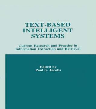 text-based-intelligent-systems-current-research-and-practice-in-information-extraction-and-retrieval