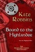 Bound to the Highlander (Highland Chiefs, #1) by Kate Robbins