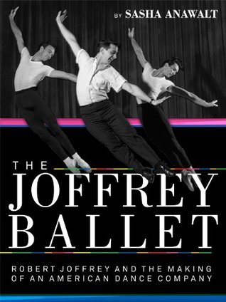 the-joffrey-ballet-robert-joffrey-and-the-making-of-an-american-dance-company