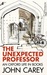 The Unexpected Professor An Oxford Life by John Carey
